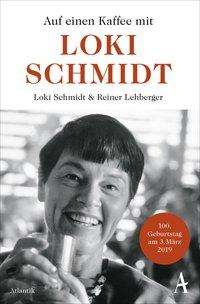 Loki Schmidt: Schmidt, L: Auf einen Kaffee mit Loki Schmidt, Buch