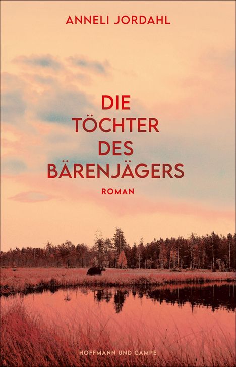 Anneli Jordahl: Die Töchter des Bärenjägers, Buch