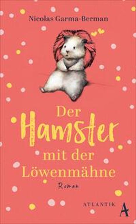 Nicolas Garma-Berman: Der Hamster mit der Löwenmähne, Buch