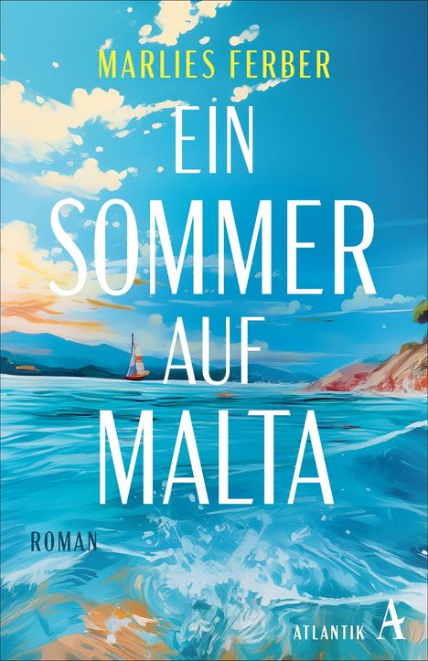 Titel: "Ein Sommer auf Malta" von Marlies Ferber. Illustration mit Segelboot auf klarem, blauem Wasser und Küstenlandschaft.