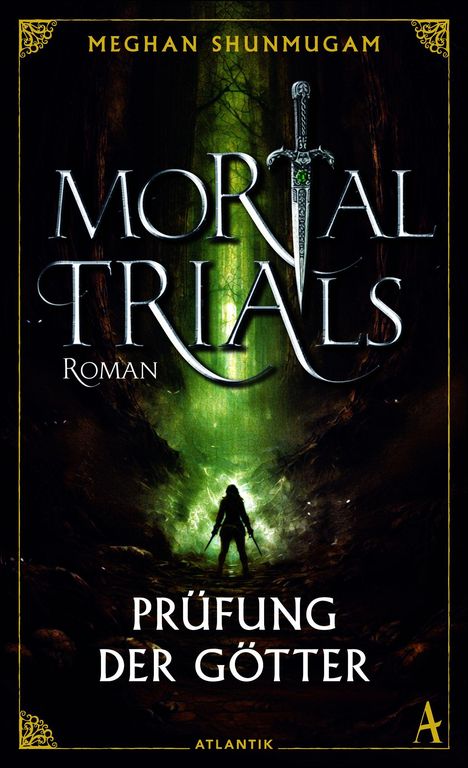 "Mortal Trials", "Prüfung der Götter", Roman von Meghan Shunmugam. Dunkler Wald, mystische Atmosphäre, Person mit Schwertern.