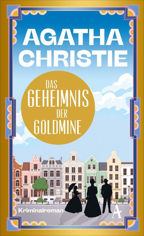"AGATHA CHRISTIE. DAS GEHEIMNIS DER GOLDMINE. Kriminalroman." Illustration von Gebäuden und drei Silhouetten im Vordergrund.