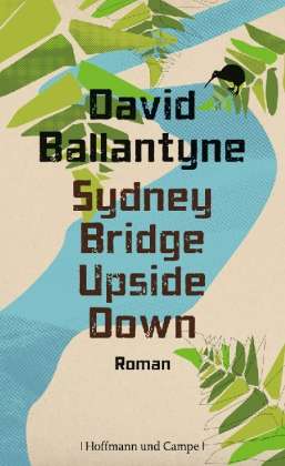 David Ballantyne: Sydney Bridge Upside Down, Buch
