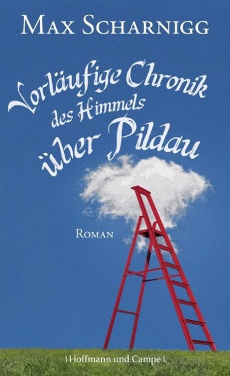 Max Scharnigg: Vorläufige Chronik des Himmels über Pildau, Buch