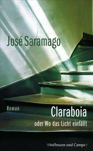 José Saramago: Saramago, J: Claraboia oder Wo das Licht einfällt, Buch