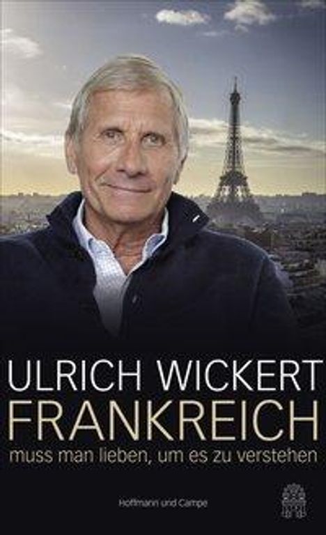 Ulrich Wickert: Frankreich muss man lieben, um es zu verstehen, Buch