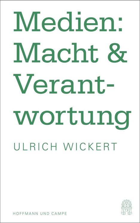 Ulrich Wickert: Medien: Macht &amp; Verantwortung, Buch
