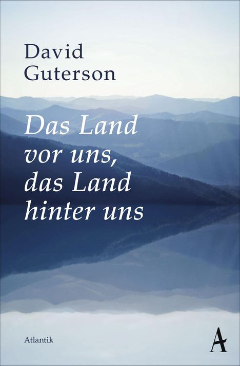 David Guterson: Guterson, D: Land vor uns, das Land hinter uns, Buch