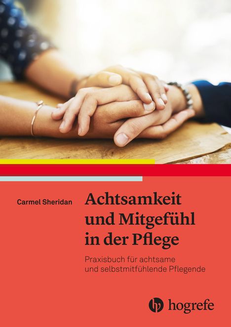 Carmel Sheridan: Achtsamkeit und Mitgefühl in der Pflege, Buch