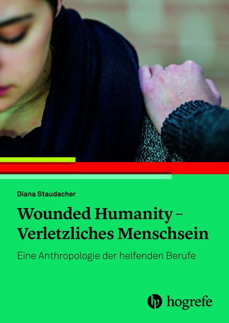 Diana Staudacher: Wounded Humanity - Verletzliches Menschsein, Buch