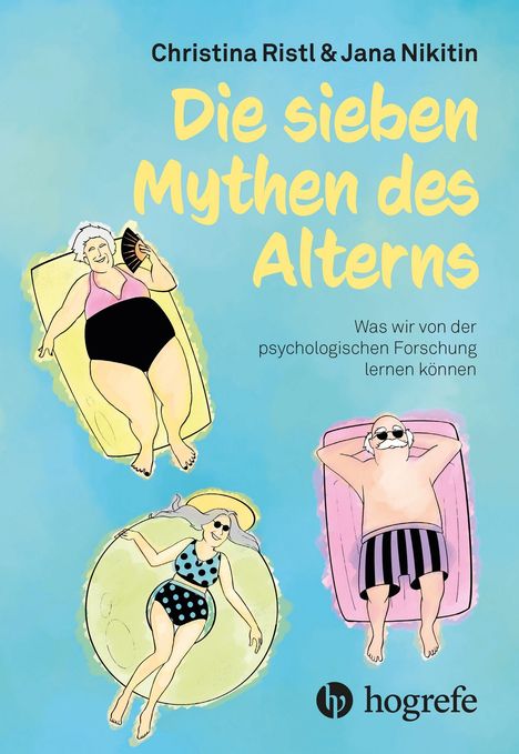 Christina Ristl & Jana Nikitin, "Die sieben Mythen des Alterns". Drei ältere Personen entspannt auf Pool-Schwimmmatten.