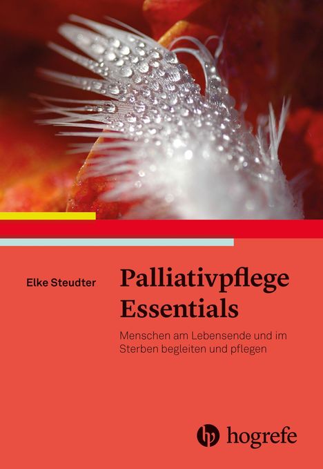Text: Elke Steudter, Palliativpflege Essentials, Menschen am Lebensende und im Sterben begleiten und pflegen.  
Ein weißes Federdetail auf einem roten Hintergrund. 