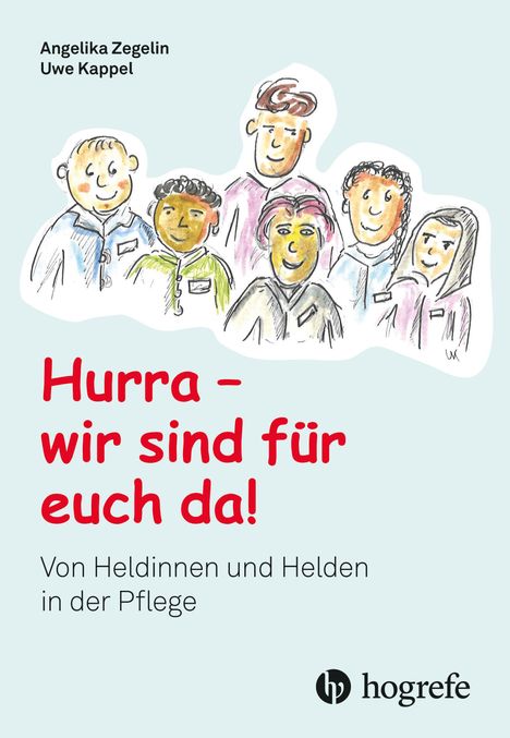„Hurra – wir sind für euch da! Von Heldinnen und Helden in der Pflege.“ Illustration fröhlicher Menschen. Logo „hogrefe“.