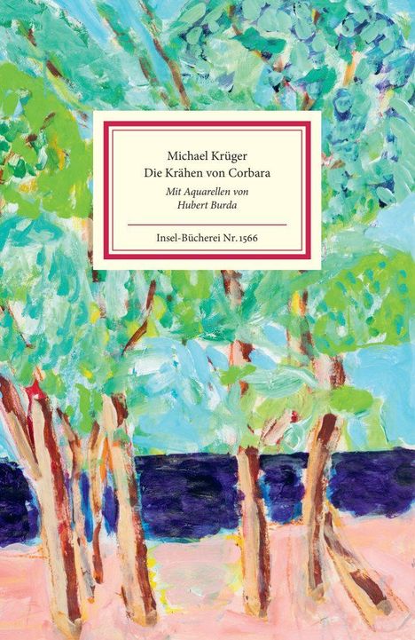 Text: "Michael Krüger, Die Krähen von Corbara, Mit Aquarellen von Hubert Burda, Insel-Bücherei Nr. 1566." Malerei von Bäumen.
