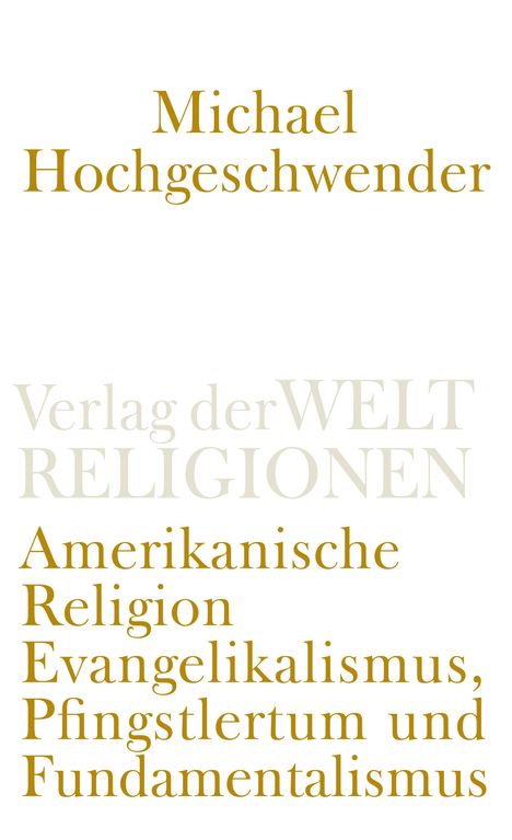 Michael Hochgeschwender: Amerikanische Religion, Buch