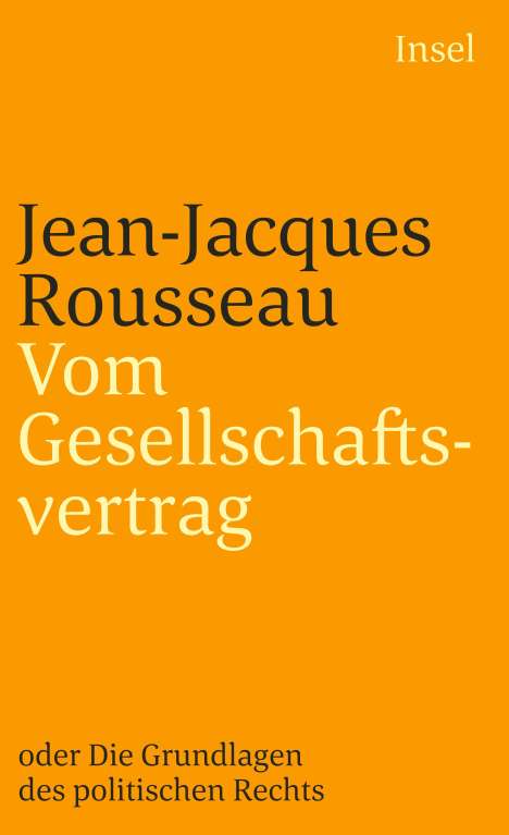 Jean-Jacques Rousseau (1712-1778): Vom Gesellschaftsvertrag oder Grundlagen des politischen Rechts, Buch