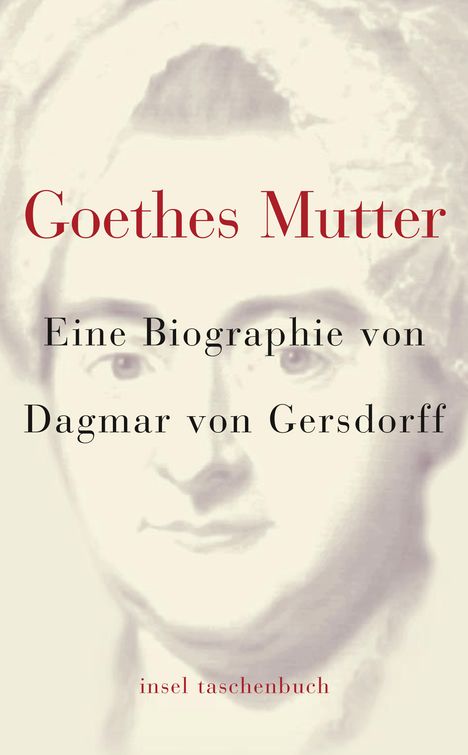 Dagmar von Gersdorff: Goethes Mutter, Buch