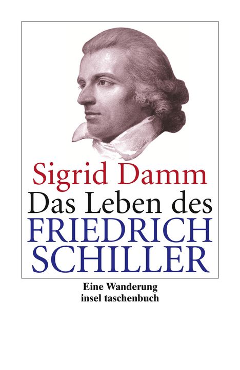 Sigrid Damm: Das Leben des Friedrich Schiller, Buch