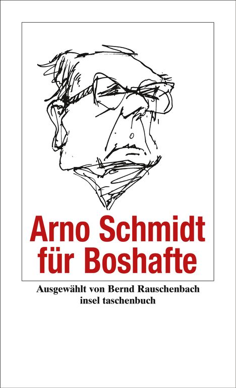 Arno Schmidt (geb. 1934): Arno Schmidt für Boshafte, Buch