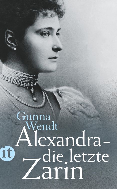 Gunna Wendt: Alexandra - die letzte Zarin, Buch