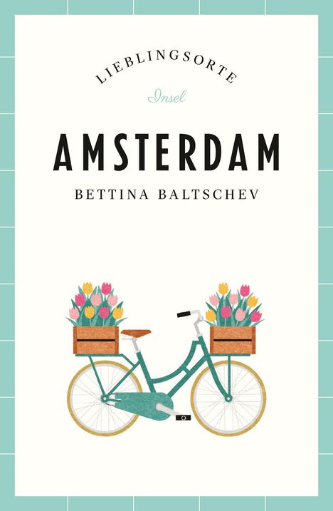 Bettina Baltschev: Amsterdam - Lieblingsorte, Buch