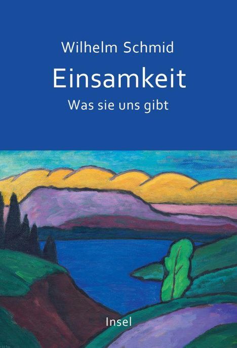 Text: "Wilhelm Schmid, Einsamkeit, Was sie uns gibt, Insel." Illustration: Bunte Landschaft mit See und Bergen.
