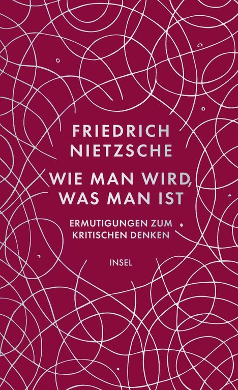 Text: "FRIEDRICH NIETZSCHE WIE MAN WIRD, WAS MAN IST ERMUTIGUNGEN ZUM KRITISCHEN DENKEN INSEL" auf rotem Hintergrund.