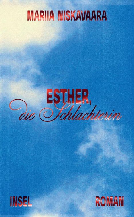 Text: "MARIIA NISKAVAARA", "ESTHER, die Schlachterin", "INSEL", "ROMAN". Hintergrund: blauer Himmel mit Wolken.