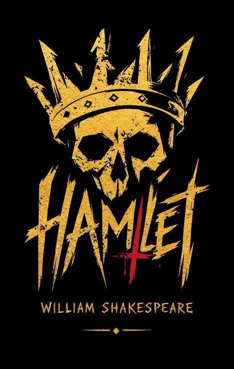 "HAMLET" und "WILLIAM SHAKESPEARE" in goldener Schrift. Schädel mit Krone, rotes Farbmuster darunter.