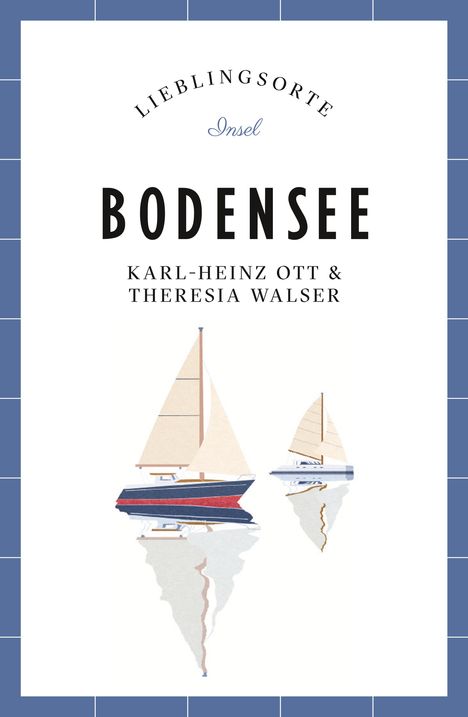 Karl-Heinz Ott: Bodensee Reiseführer LIEBLINGSORTE, Buch