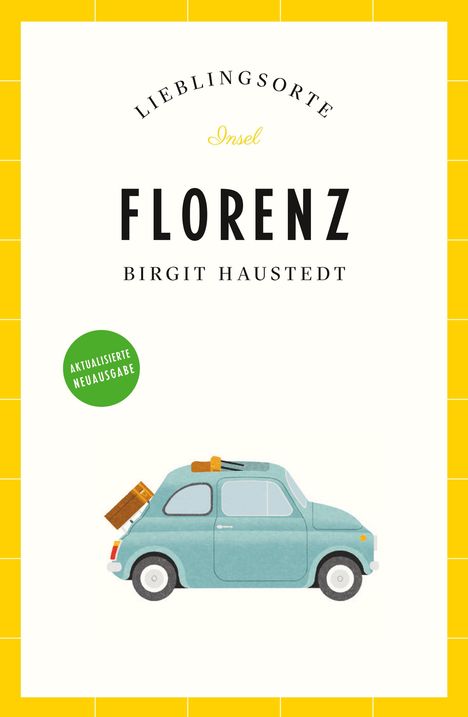 Birgit Haustedt: Florenz Reiseführer LIEBLINGSORTE, Buch