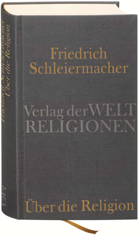 Friedrich D. E. Schleiermacher: Schleiermacher, F: Über die Religion, Buch