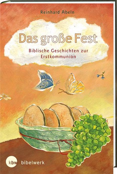 Reinhard Abeln: Das große Fest Biblische Geschichten zur Erstkommunion, Buch
