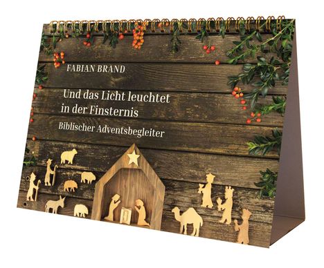 Fabian Brand: Und das Licht leuchtet in der Finsternis, Kalender