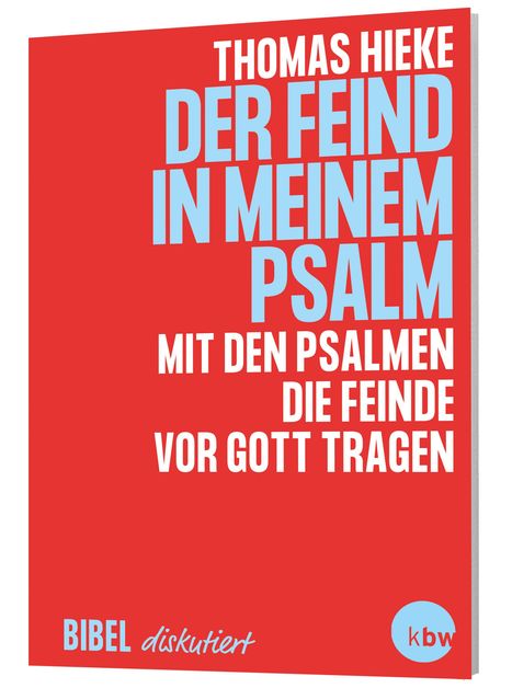 Roter Hintergrund, Text: "Thomas Hieke. Der Feind in meinem Psalm. Mit den Psalmen die Feinde vor Gott tragen. Bibel diskutiert."