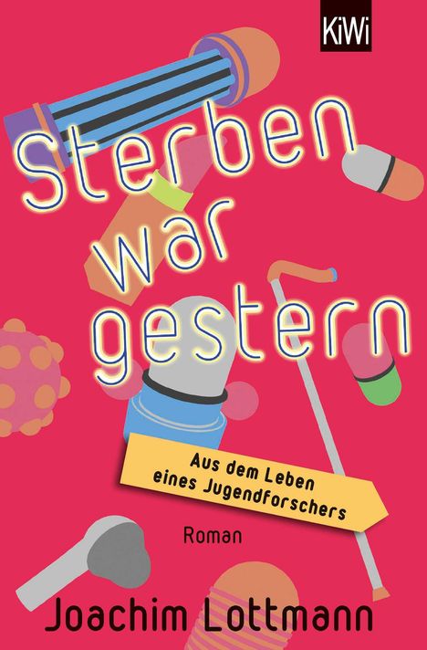 Joachim Lottmann: Sterben war gestern. Aus dem Leben eines Jugendforschers, Buch