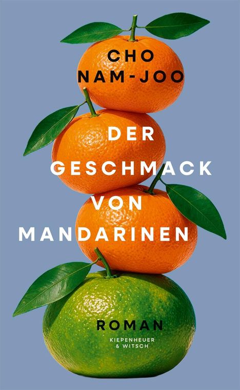 Text: "CHO NAM-JOO DER GESCHMACK VON MANDARINEN ROMAN KIEPENHEUER & WITSCH". Drei Mandarinen, grün bis orange, mit Blättern.