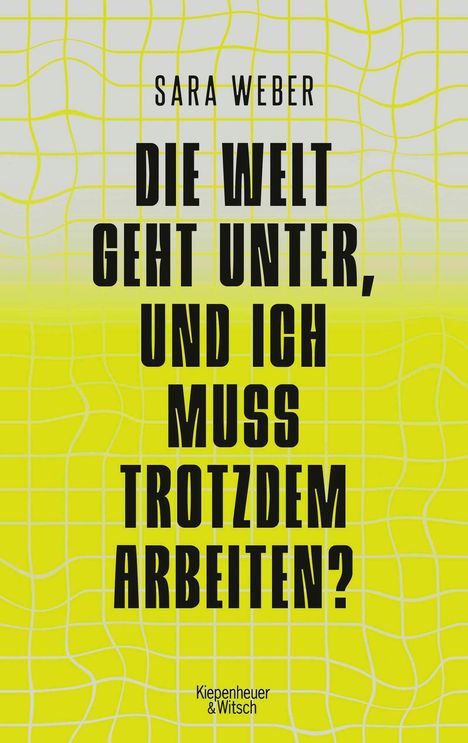 Sara Weber: Die Welt geht unter, und ich muss trotzdem arbeiten?, Buch