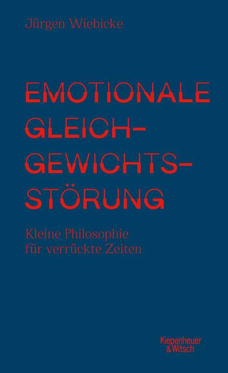 Jürgen Wiebicke: Emotionale Gleichgewichtsstörung, Buch