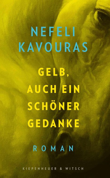Nefeli Kavouras: Gelb, auch ein schöner Gedanke, Buch