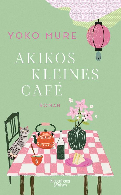 Text: Yoko Mure, Akikos kleines Café, Roman. Illustration mit Tisch, Teekanne, Vase, Katze, Laterne und Speisen.
