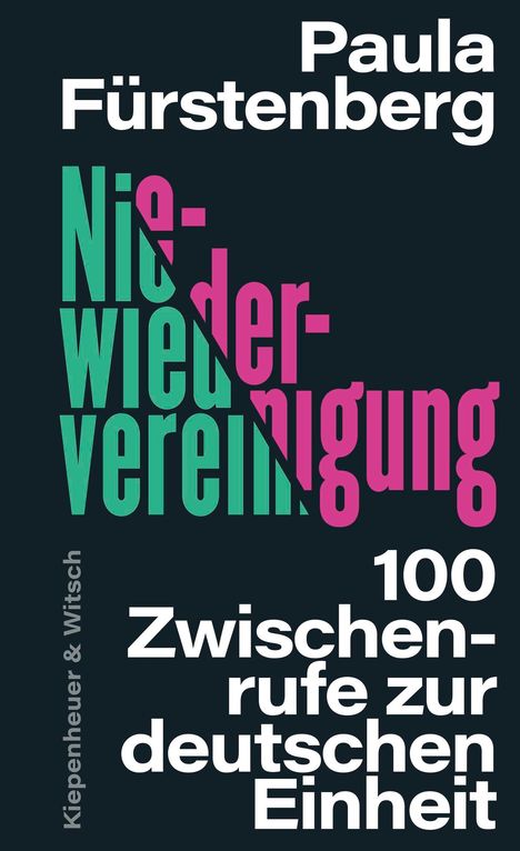 "Nie-wieder-vereinigung", "100 Zwischenrufe zur deutschen Einheit", "Paula Fürstenberg". Dunkler Hintergrund.