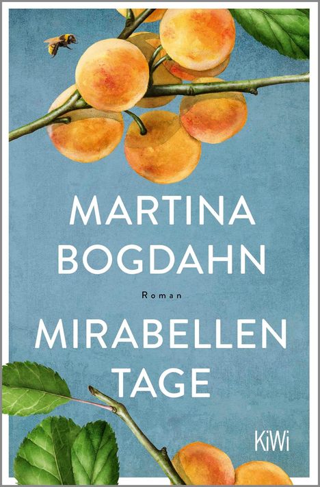 Text: "Martina Bogdahn, Roman, Mirabellentage, KiWi." Illustration mit gelben Mirabellen, Blättern und einer fliegenden Biene.
