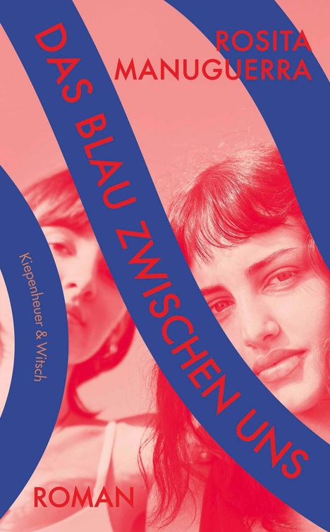 Titel: "Das Blau zwischen uns", Autorin: Rosita Manuguerra, Roman. Zwei Frauen in Rot-Blau-Farbfilter.