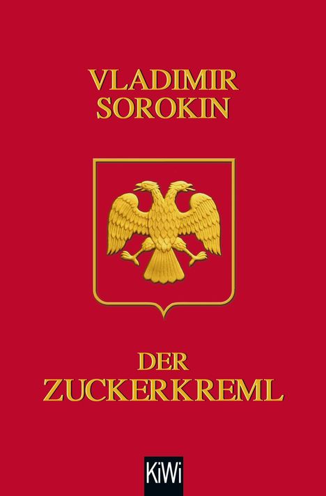Text: "VLADIMIR SOROKIN Der ZUCKERKREML". Illustration: Goldener Doppeladler auf rotem Hintergrund.