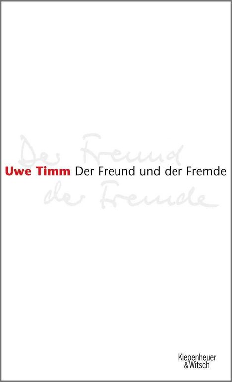 Uwe Timm: Der Freund und der Fremde, Buch