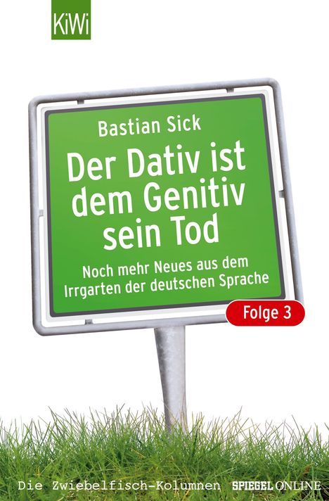Bastian Sick: Der Dativ ist dem Genitiv sein Tod - Folge 3, Buch