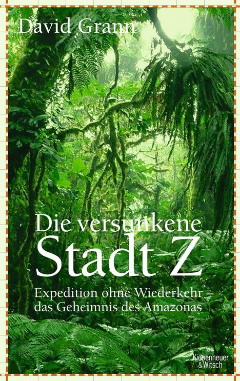 David Grann: Die versunkene Stadt Z, Buch