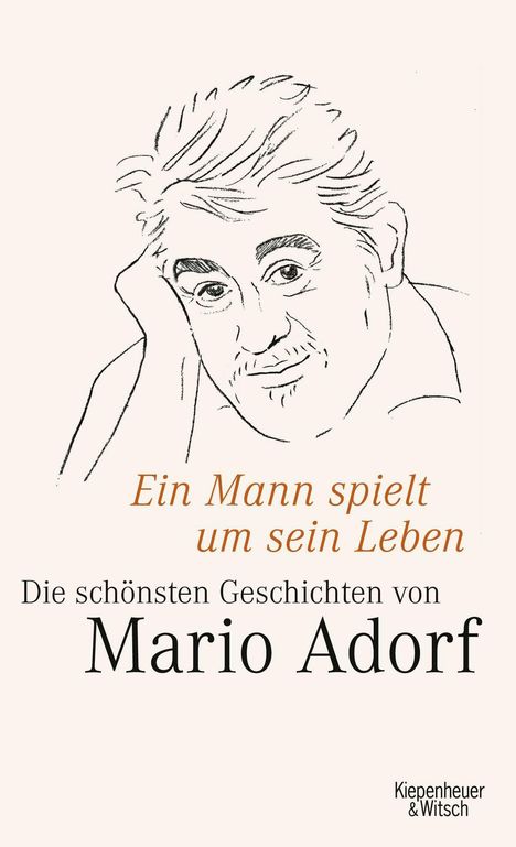 „Ein Mann spielt um sein Leben. Die schönsten Geschichten von Mario Adorf.“ Strichzeichnung eines nachdenklichen Mannes.