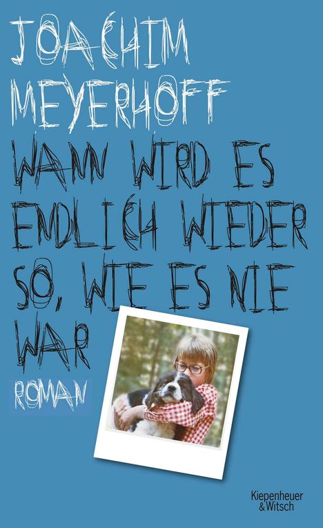 Joachim Meyerhoff: Wann wird es endlich wieder so, wie es nie war, Buch